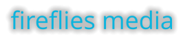 fireflies media